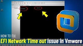 Fix EFI Network Time out In VMware Workstation | How To Solve Error " time out efi network " vmware