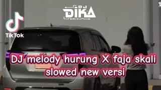 DJ MELODY HURUNG X FAJA SKALI X DOLA DOLA SLOWED DJ DIKA FZ