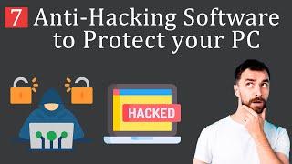 Protect your Computer from Hackers - 7 Anti-Hacking Software