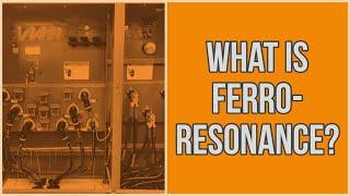 What is FERRORESONANCE?