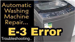 Automatic Washing Machine Repair | E3 Error Troubleshooting | Latest Way 2023-24
