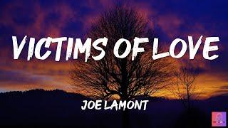 VICTIMS OF LOVE -JOE LAMONT- (lyrics)