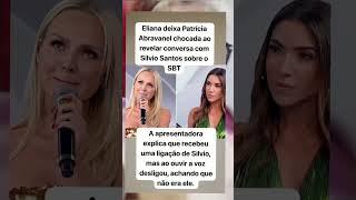 ELIANA DEIXA PATRÍCIA ABRAVANEL CHOCADA VEJA O VÍDEO#noticias #fama #fofoca #fofocadodia #shorts