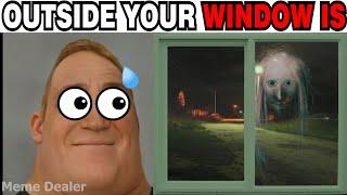 Mr Incredible Becoming Scared (Outside Your Window Is)