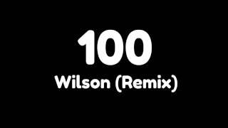 Wilson - 100 (Prod. By Don Cannon)  #Focused