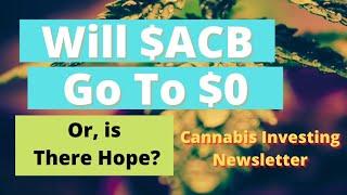 Will Aurora Cannabis ACB Stock Go to $0? Or, Is Aurora Cannabis A Good Stock To Buy?