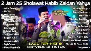 2 JAM 25 SHOLAWAT HABIB ZAIDAN YAHYA TER-HIST & VIRAL DI TIKTOK 2023 