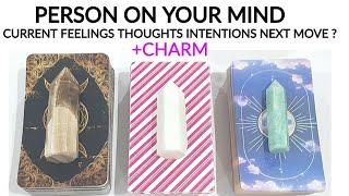 YOUR PERSON  CURRENT FEELINGS THOUGHTS INTENTIONS NEXT MOVE  +CHARM TIMELESS
