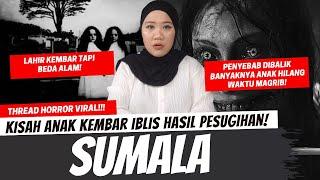 SUMALA : ANAK KEMBAR IBLIS HASIL PESUGIHAN