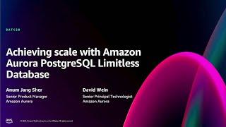 AWS re:Invent 2024 - Achieving scale with Amazon Aurora PostgreSQL Limitless Database (DAT420)