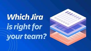 Which Jira is right for your team?