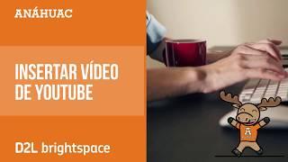 Tutoriales Brightspace: 10. Insertar Videos de Youtube