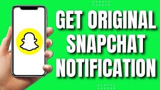 How To Get Original Snapchat Notification Sound (New & Easy)