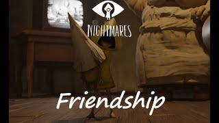 Friendship : Little nightmares film.