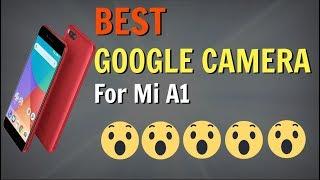 Best Google Camera For Mi A1 - Google Camera Setting for BEST PICS