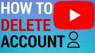 How To Permanently Delete A YouTube Account