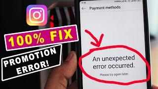 How to Fix "An unexpected error occurred" in Instagram Promotion