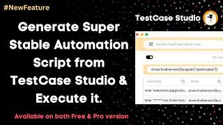 #NewFeature: Generate Stable Automation Script From TestCase Studio for Recorded TestCase | Free