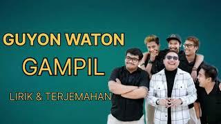 GAMPIL - LIRIK DAN TERJEMAHAN (@GUYONWATONOFFICIAL )