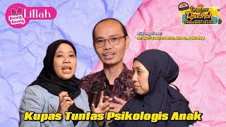 KUPAS TUNTAS PSIKOLOGIS ANAK!!! | BBL EPISODE 30