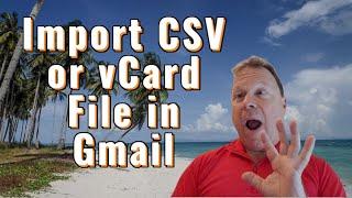 How To Import vCard And CSV Files Into Gmail Contacts