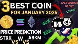 3 BEST COIN 2025 STRK vs W vs ARKHAM  PRICE PREDICTION   BULL RUN  PUMP HARD SOON  | #altcoin #btc