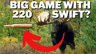 Big Game Hunting With A 220 Swift?