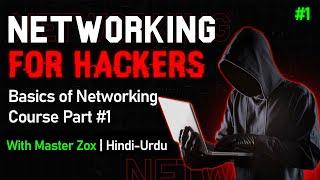 Networking for Hackers |Basics of Networking Course Part #1 With Master Zox | Hindi - Urdu