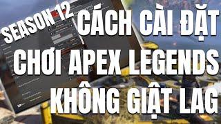 HƯỚNG DẪN KHẮC PHỤC GIẬT LAG KHI CHƠI APEX LEGENDS,MÁY YẾU, FPS THẤP.