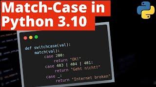 Structural Pattern Matching in Python 3.10 | Match/Case verstehen