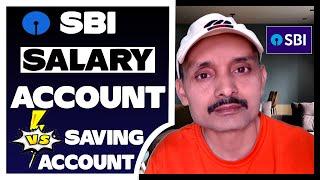 SBI Salary Account || Benefits of SBI Salary Account || Salary Account Vs Saving Account