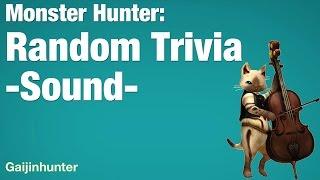 Monster Hunter: Random Trivia [Sound]