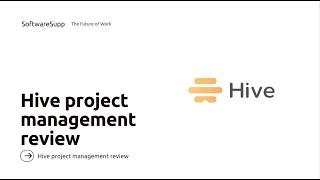 Hive Review – Compact Project Management Software for Teamwork Optimization