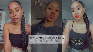 HAIR || How to get a Quick & Easy Long Slick Braid