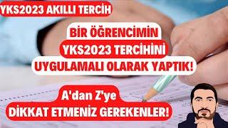 Bir Öğrencimin YKS2023 Tercihini Uygulamalı Olarak Yaptık! A'dan Z'ye Tercih BÖYLE YAPILIR!