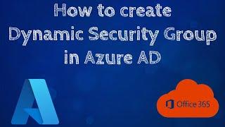 How to create Dynamic Security Group in Azure AD #howto