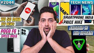 Jio Data Big News,POCO F6 Specs India,Smartphone Price Hike,Android 15 Crazy Update,infinix 20 GTpro