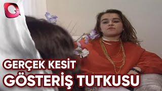 GERÇEK KESİT | GÖSTERİŞ TUTKUSU