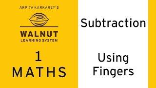 1 Math - Subtraction - Using fingers