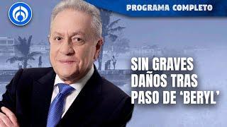 'Beryl' se convierte en tormenta tropical tras paso por Yucatán | PROGRAMA COMPLETO | 05/07/24