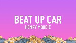 Henry Moodie - Beat Up Car (Lyrics)