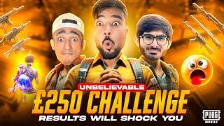 Unbelievable  £250 PUBG MOBILE Challenge | Results Will Shock You 