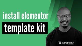 Install Elementor Template kit Import & Installation (Free + Paid)
