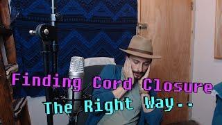 Finding Cord Closure The Right Way - Singing