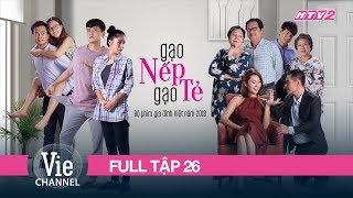 #26 GẠO NẾP GẠO TẺ | Phim Gia Đình Việt 2018