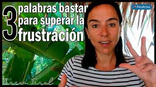 El Antídoto Infalible Para SUPERAR La FRUSTRACIÓN