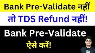 Bank Account Pre-validation on Income Tax Portal | No TDS Refund Without Bank A/C Pre-validation