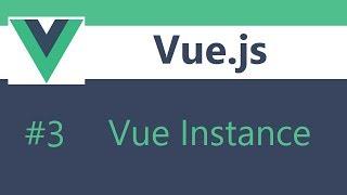 Vue js 2 Tutorial - 3 - The Vue Instance