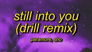 Still Into You Drill Remix (Lyrics) Prod. @Sho_Beatz  | cause after all this time i'm still into you