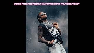 [FREE FOR PROFIT]GUNNA TYPE BEAT "FLASHBACKS"  l @Young_sa_producer